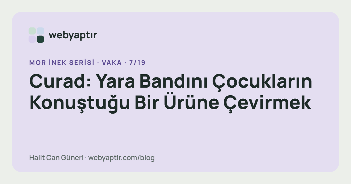 Curad: Yara Bandını Çocukların Konuştuğu Bir Ürüne Çevirmek