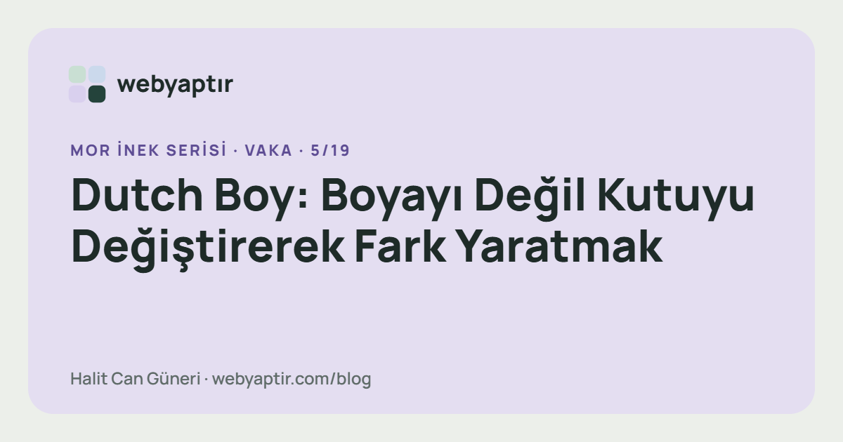 Dutch Boy: Boyayı Değil Kutuyu Değiştirerek Fark Yaratmak